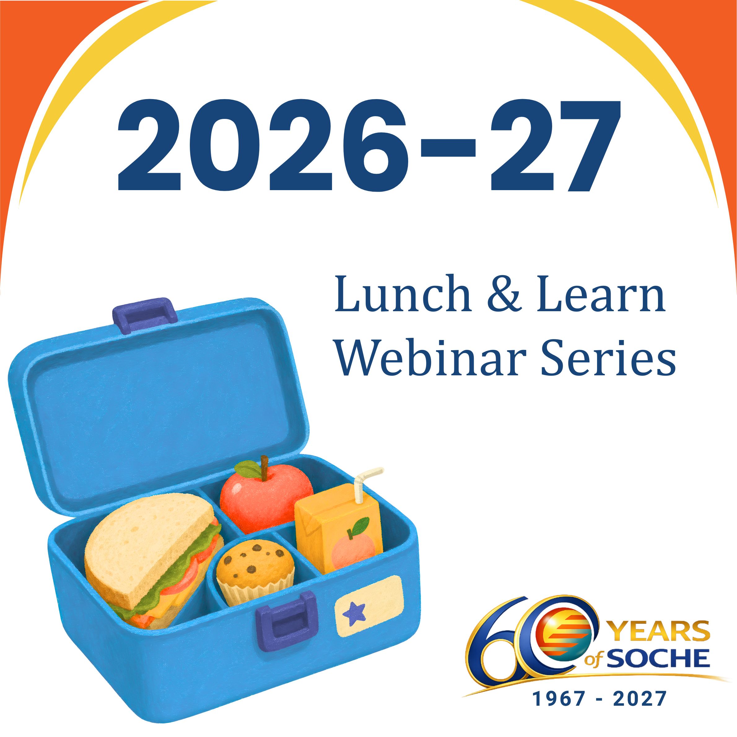 SOCHE Announces 2026-27 Lunch & Learn Webinar Series